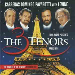José Carreras, Placido Domingo, Luciano Pavarotti With James Levine  - The Three Tenors In Paris flac album