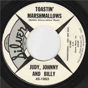 Judy, Johnny And Billy - Toastin' Marshmallows / Beautiful Brown Eyes flac album