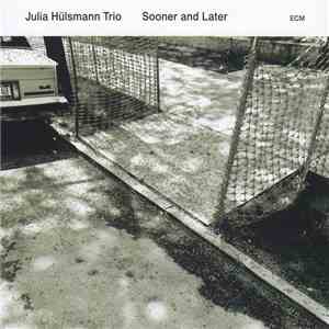 Julia Hülsmann Trio - Sooner And Later flac album