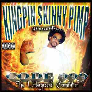 Kingpin Skinny Pimp - Presents... Code 999 - The Underground Compilation flac album