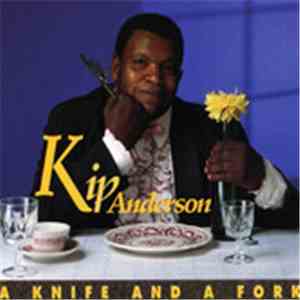 Kip Anderson - A Knife And A Fork flac album