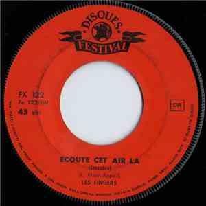 Les Fingers - Ecoute Cet Air La (Crossfire) / Reviens Vite Et Oublie (Be My Baby) flac album