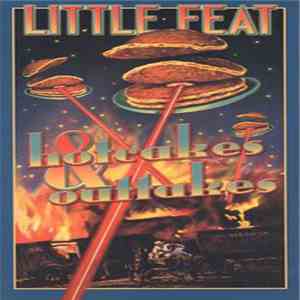 Little Feat - Hotcakes & Outtakes flac album