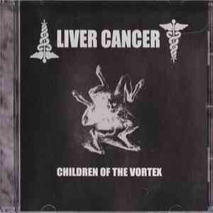 Liver Cancer - Children Of The Vortex flac album