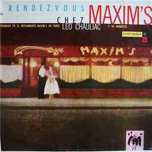 Léo Chauliac Y Su Orquesta - Rendez Vous Chez Maxim'S flac album