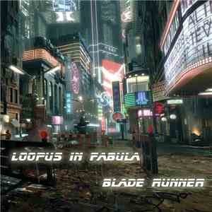 Loopus In Fabula - Blade Runner flac album