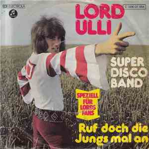 Lord Ulli - Super Disco Band / Ruf Doch Die Jungs Mal An flac album