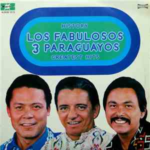 Los Fabulosos 3 Paraguayos - History Los Fabulosos 3 Paraguayos, Greatest Hits flac album
