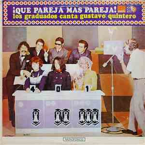 Los Graduados / Gustavo Quintero - ¡Que Pareja Mas Pareja! flac album