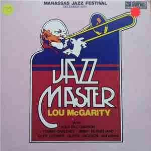 Lou McGarity - Jazz Master - Manassas Jazz Festival December 1970 flac album