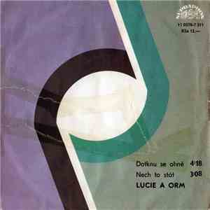 Lucie  a ORM - Dotknu Se Ohně / Nech To Stát flac album