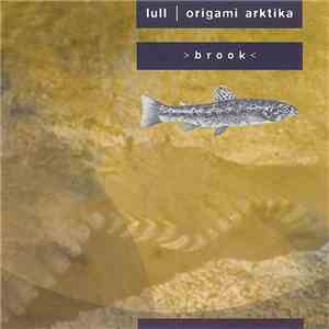 Lull | Origami Arktika - Brook flac album