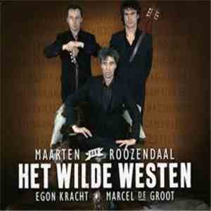 Maarten van Roozendaal, Egon Kracht, Marcel de Groot - Het Wilde Westen flac album
