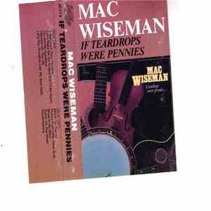 Mac Wiseman - If Teardrops Were Pennies flac album