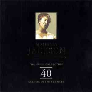 Mahalia Jackson - The Gold Collection: 40 Classic Performances flac album