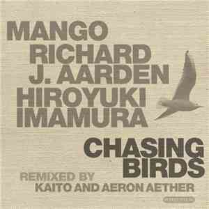 Mango , Richard J. Aarden, Hiroyuki Imamura - Chasing Birds flac album