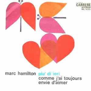 Marc Hamilton - Più Di Ieri / Comme J'Ai Toujours Envie D'Aimer flac album