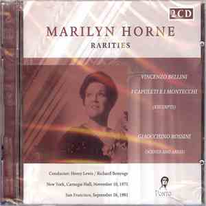 Marilyn Horne, Vincenco Bellini, Gioacchino Rossini, Henry Lewis, Richard Bonynge - Rarities: I Capuleti E I Montecchi (Excerpts) + Scenes And Arias flac album