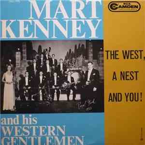 Mart Kenney And His Western Gentlemen - The West, A Nest And You! flac album