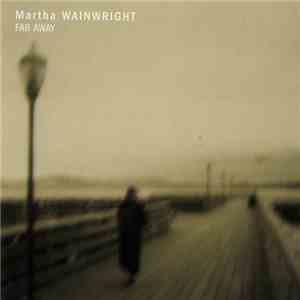 Martha Wainwright - Far Away flac album