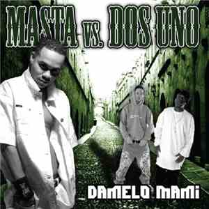 Masta  vs. Dos Uno - Damelo Mami flac album