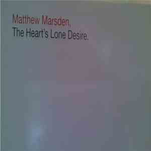 Matthew Marsden - The Heart's Lone Desire flac album