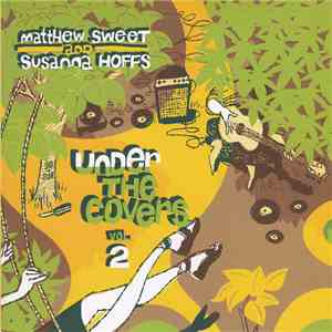 Matthew Sweet And Susanna Hoffs - Under The Covers Vol. 2 flac album