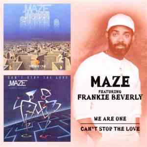 Maze Featuring Frankie Beverly - We Are One / Can't Stop The Love flac album