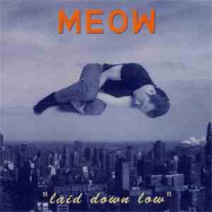 Meow - Laid Down Low / Your Mark flac album