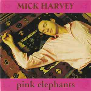 Mick Harvey - Pink Elephants flac album