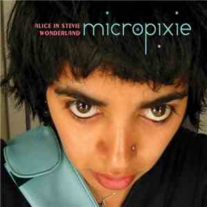 Micropixie - Alice in Stevie Wonderland flac album
