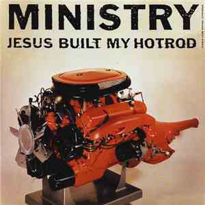 Ministry - Jesus Built My Hotrod flac album