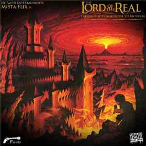 Mista Flix Is: The Lord Of The Real - Taking The Commercial To Mordor flac album