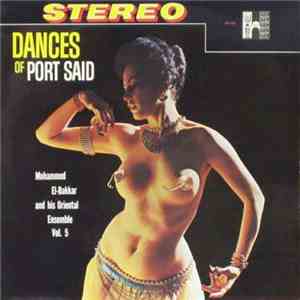 Mohammed El-Bakkar And His Oriental Ensemble - Dances Of Port Said flac album