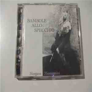 Morgana Montermini - Bambole Allo Specchio flac album