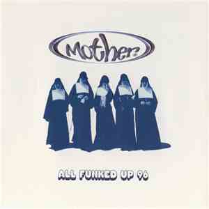 Mother - All Funked Up 96 flac album
