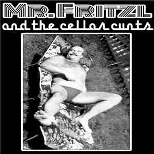 Mr. Fritzl & The Cellar Cunts - s/t flac album