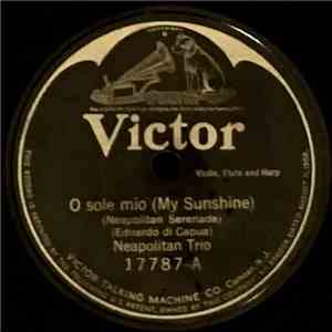 Neapolitan Trio - O Sole Mio (my Sunshine) / Addio A Napoli (farewell To Naples) flac album