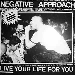 Negative Approach - Live Your Life For You flac album