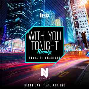Nicky Jam Feat. Kid Ink - With You Tonight (Remix) flac album