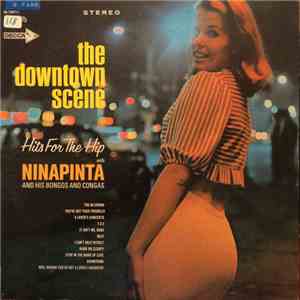 Ninapinta And His Bongos And Congas - The Downtown Scene (Hits For The Hip) flac album