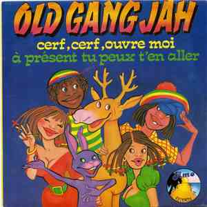 Old Gang Jah - Cerf, Cerf, Ouvre Moi flac album