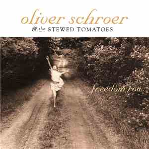 Oliver Schroer & The Stewed Tomatoes - Freedom Row flac album