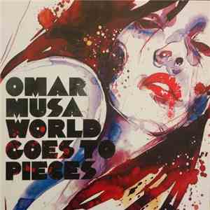 Omar Musa - World Goes To Pieces flac album
