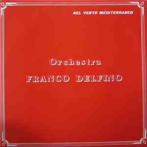 Orchestra Franco Delfino - Nel Vento Mediterraneo flac album