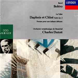 Orchestre Symphonique de Montréal, Charles Dutoit / Ravel - Boléro • La Valse • Daphnis Et Chloé • Pavane flac album