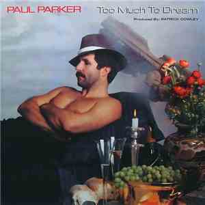Paul Parker - Too Much To Dream flac album
