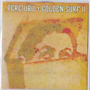 Pere Ubu - Golden Surf II flac album