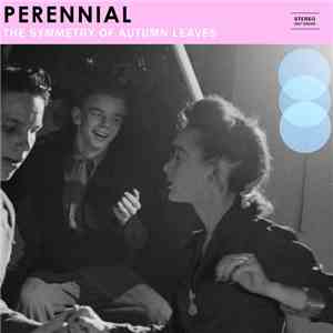 Perennial  - The Symmetry Of Autumn Leaves flac album