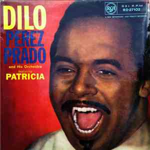 Perez Prado And His Orchestra - Dilo (Ugh!) flac album